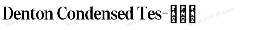 Denton Condensed Tes字体转换 Denton Condensed Tes字体转换